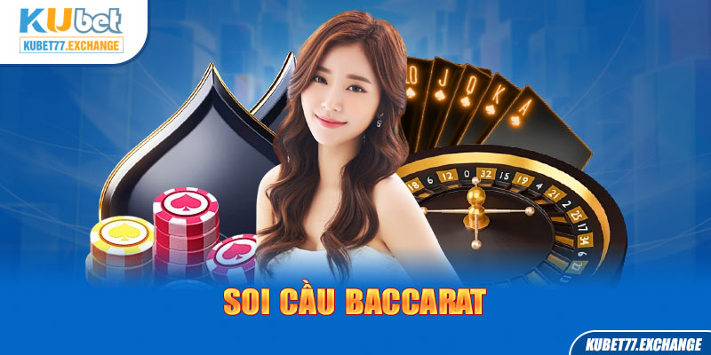 Soi Cầu Baccarat Kinh Nghiệm Chơi Bất Bại Cho Mọi Ván Cược